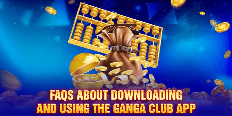 Common Questions About Installing and Using the Ganga Club Mobile App
