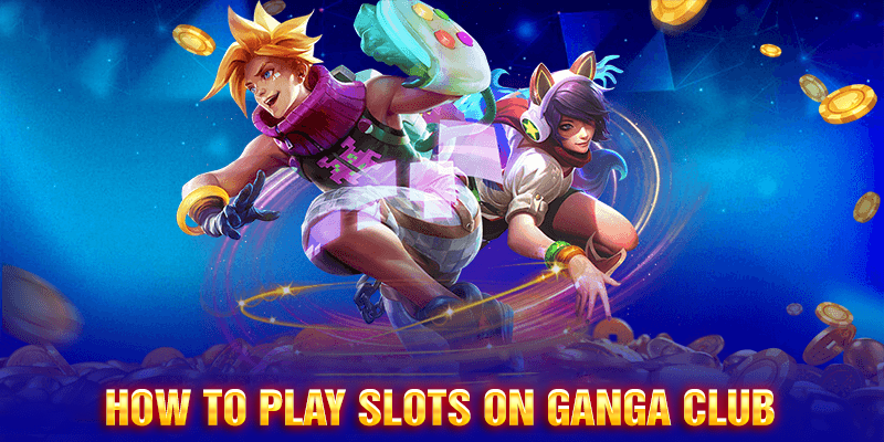 Beginner’s Guide to Playing Slots on Ganga Club