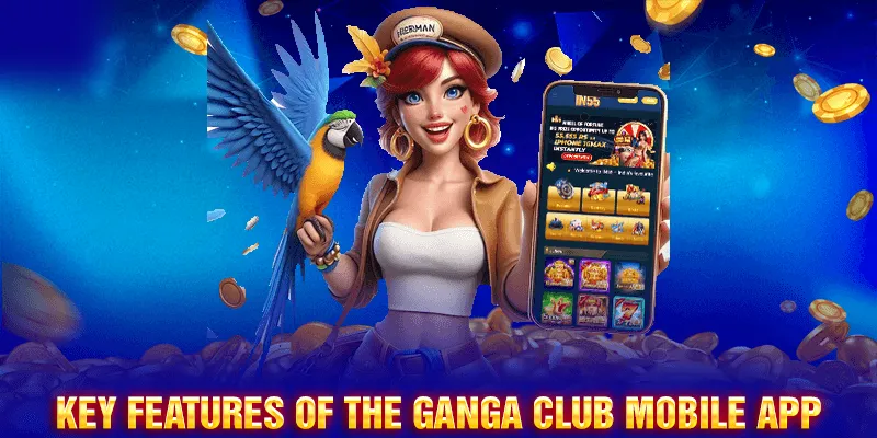 Best Ganga Club Mobile App Features for a Superior Gaming Experience