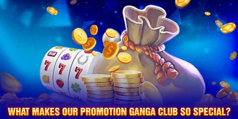Discover What Sets Ganga Club Promotions Apart