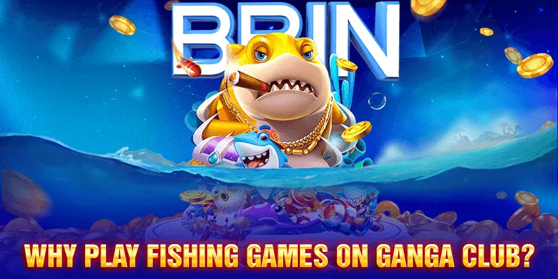 Top Reasons to Choose Ganga Club for Fishing Games